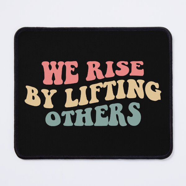 Item preview, We Rise By Lifting Others V designed and sold by Lemon Pepper.