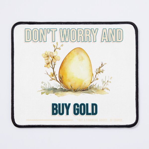Item preview, Don't worry and buy gold not a financial advice...of course T-Shirt designed and sold by DiscoverDreams1.