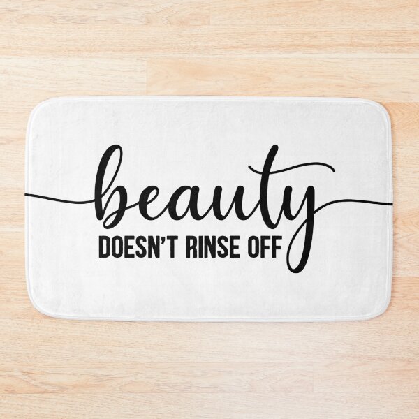 Item preview, Beauty Doesn't Rinse Off designed and sold by DefinedbyDesign.