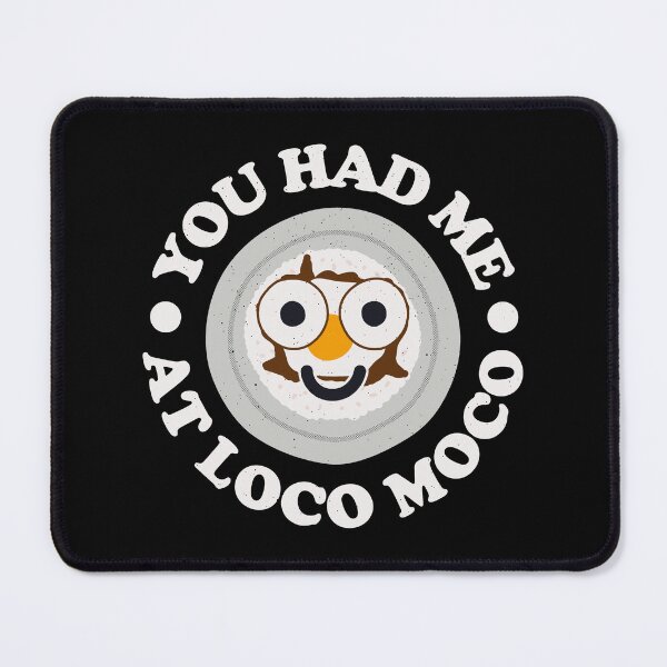 Item preview, You Had Me At Loco Moco - Hawaii Loco Moco designed and sold by TomThornton.