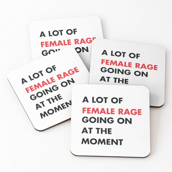 Item preview, A Lot Of Female Rage Going On At The Moment designed and sold by kjanedesigns.