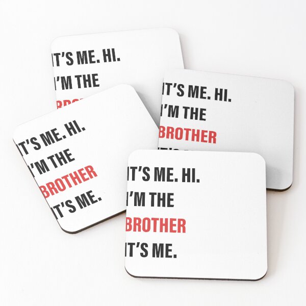 Item preview, It’s Me, Hi, I’m the Brother, It’s Me designed and sold by Slassyat.