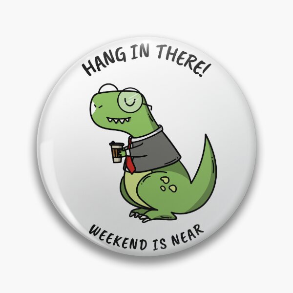 Item preview, HANG IN THERE! WEEKEND IS NEAR T-SHIRT designed and sold by PurifiedART.