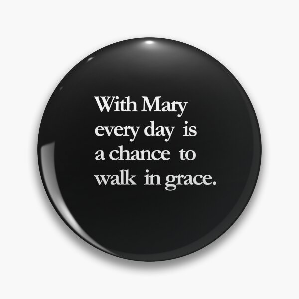 Item preview, With Mary, every day is a chance to walk in grace designed and sold by ComeToKnowMary.