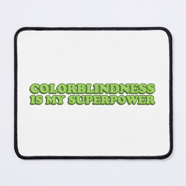 Item preview, colorblindness is my superpower designed and sold by wordswithfonts.