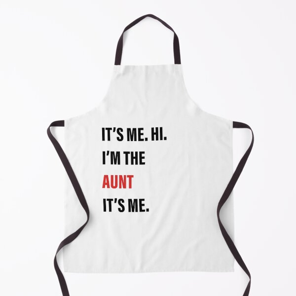 Item preview, It’s Me, Hi, I’m the Aunt, It’s Me designed and sold by Slassyat.