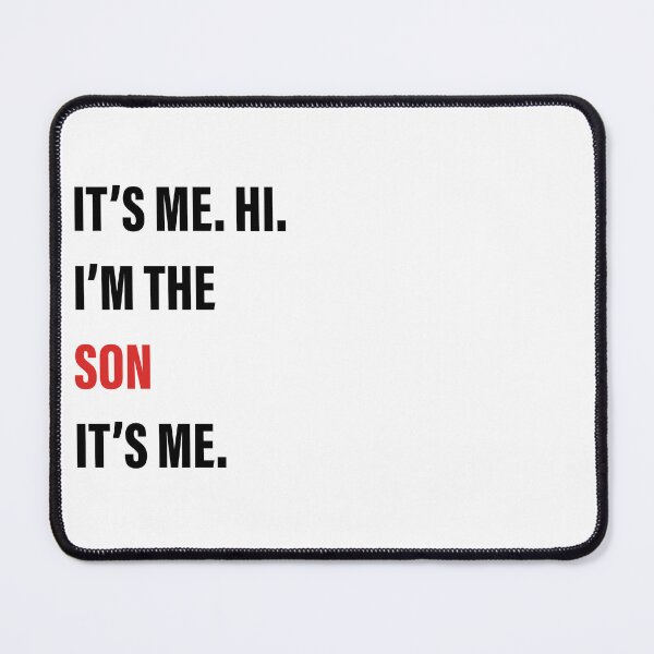 Item preview, It’s Me, Hi, I’m the Son, It’s Me designed and sold by Slassyat.