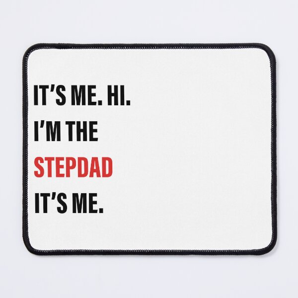 Item preview, It’s Me, Hi, I’m the Stepdad, It’s Me designed and sold by Slassyat.