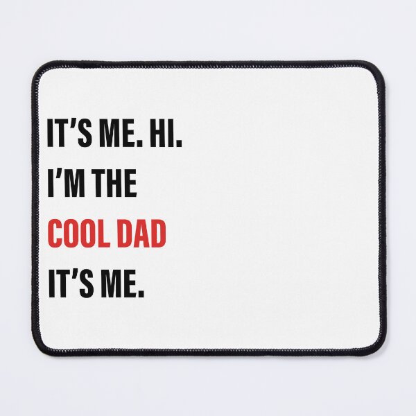 Item preview, It’s Me, Hi, I’m the Cool Dad, It’s Me designed and sold by Slassyat.