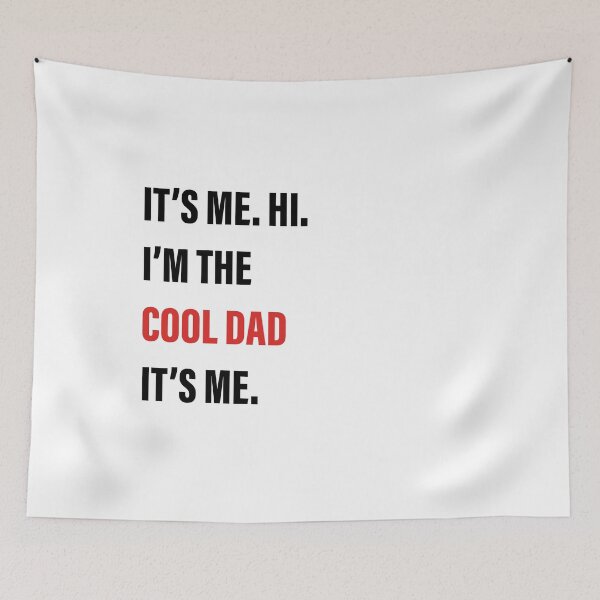 Item preview, It’s Me, Hi, I’m the Cool Dad, It’s Me designed and sold by Slassyat.