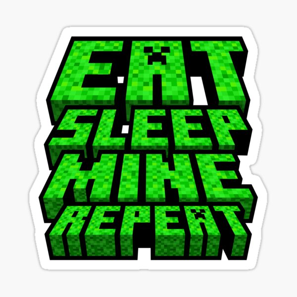 Artikel-Vorschau von Eat Sleep Mine Repeat - Minecraft-Gamer-Design, designt und verkauft von Kubala Designs.