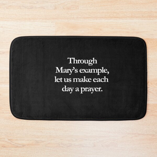 Item preview, Through Mary’s example, let us make each day a prayer. designed and sold by ComeToKnowMary.