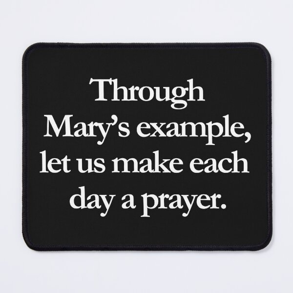 Item preview, Through Mary’s example, let us make each day a prayer. designed and sold by ComeToKnowMary.