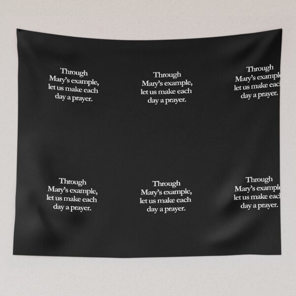 Item preview, Through Mary’s example, let us make each day a prayer. designed and sold by ComeToKnowMary.