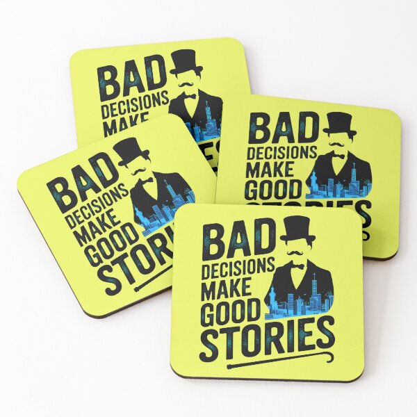 Item preview, Bad Decisions Make Good Stories Funny Quote designed and sold by TheArtOfPat.
