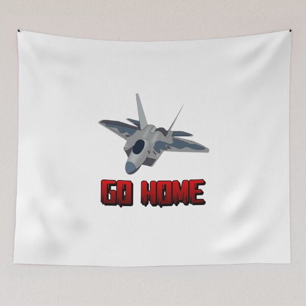Item preview, F-22 "GO HOME" designed and sold by BarracksWear.