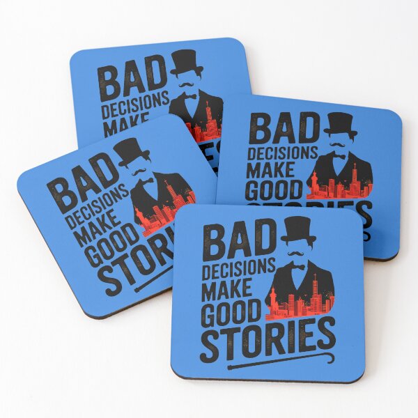 Item preview, Bad Decisions Make Good Stories Funny Quote designed and sold by TheArtOfPat.