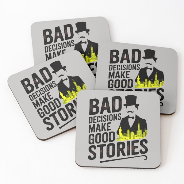 Item preview, Bad Decisions Make Good Stories Funny Quote designed and sold by TheArtOfPat.