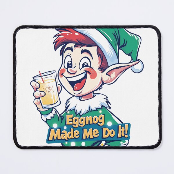 Item preview, Eggnog Made Me Do It! designed and sold by Ahmed Behiry.