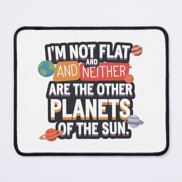 Item preview, funny humor round earth quote, funny spherical earth design, for men and women, funny round earth designed and sold by LuxeGraphix.