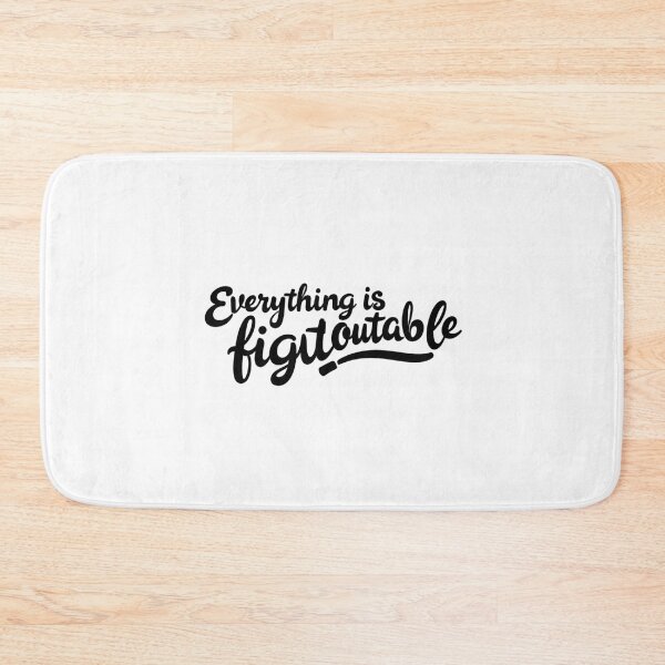 Item preview, Everything Is Figureoutable designed and sold by H3ITH7M.