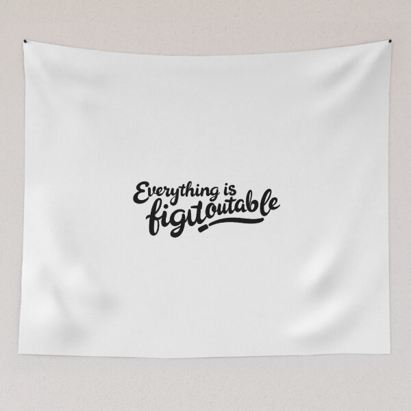 Item preview, Everything Is Figureoutable designed and sold by H3ITH7M.