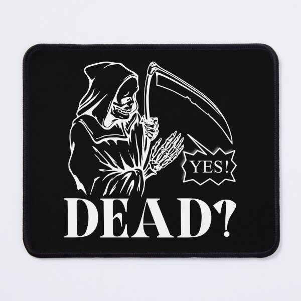 Item preview, Dead? Yes! designed and sold by mrno666.