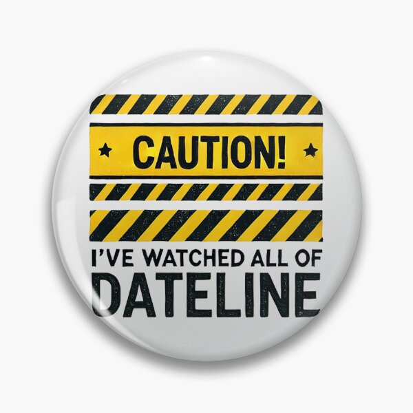 Item preview, CAUTION! I've Watched all of Dateline designed and sold by Shrouded Unraveled.
