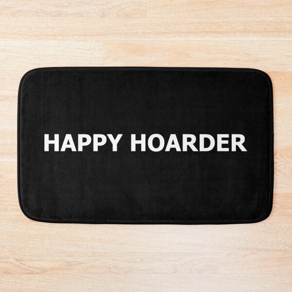 Item preview, Happy Hoarder Just Two Words White Text designed and sold by Beachy.