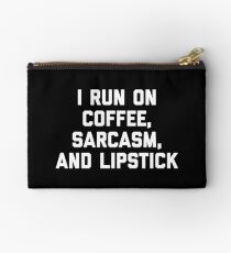 Run Coffee, Sarcasm & Lipstick Funny Quote Studio Pouch