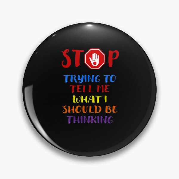Item preview, Stop Telling Me What I Should Be Thinking - Positive Inspirational Message designed and sold by signshirtz.