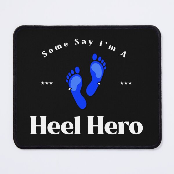 Item preview, Some Say I'm a Heel Hero designed and sold by ArtitudePrintLb.