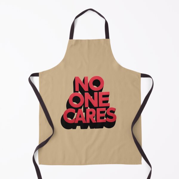 Item preview, No One Cares designed and sold by Peter Stawicki.