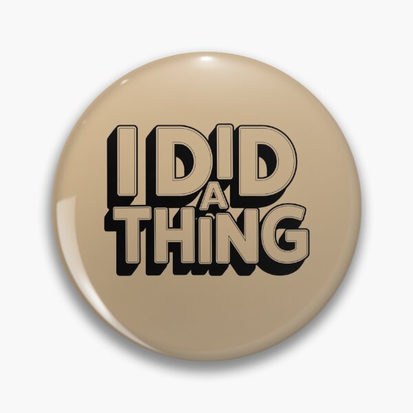 Item preview, I Did A Thing designed and sold by Peter Stawicki.
