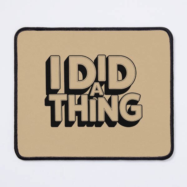 Item preview, I Did A Thing designed and sold by Peter Stawicki.