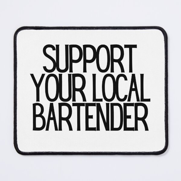 Item preview, Support Your Local Bartender designed and sold by CharmStudio.