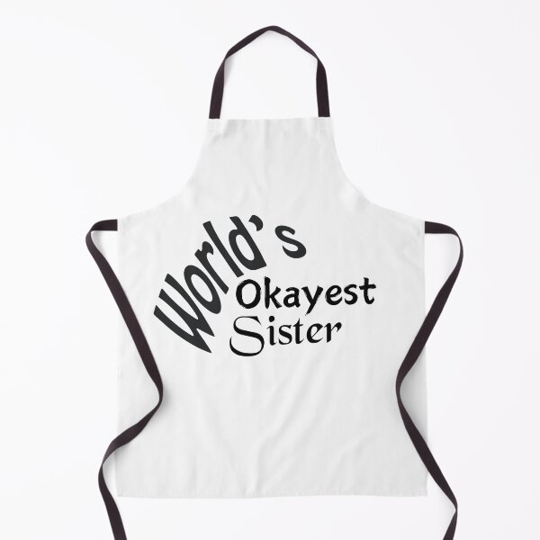 Item preview, Okayest Sister designed and sold by KJGHeadRowdy.