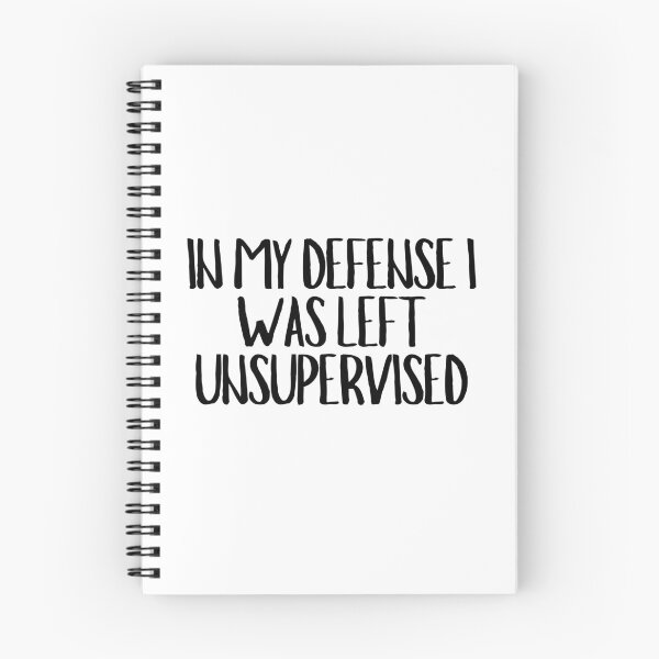 Item preview, In My Defense I Was Left Unsupervised  designed and sold by CharmStudio.