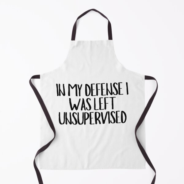 Item preview, In My Defense I Was Left Unsupervised  designed and sold by CharmStudio.