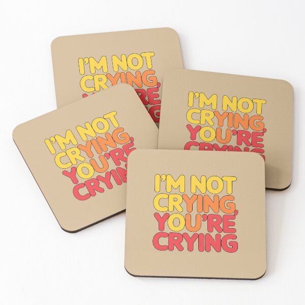 Item preview, I'm Not Crying, You're Crying - Full Color Design designed and sold by Peter Stawicki.