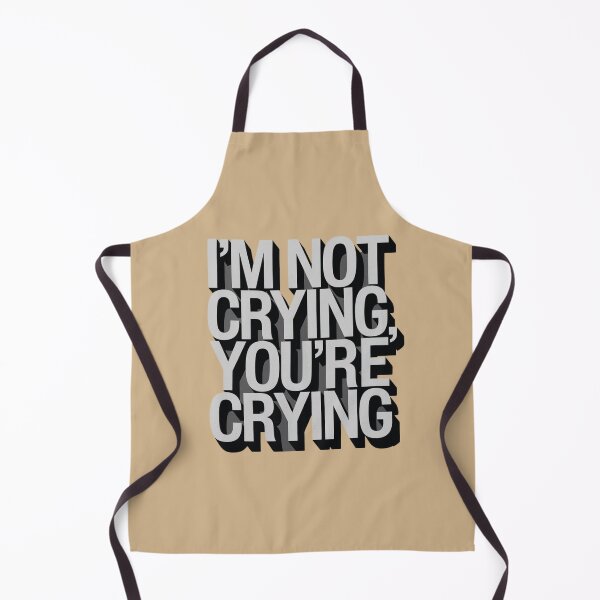 Item preview, I'm Not Crying, You're Crying designed and sold by Peter Stawicki.