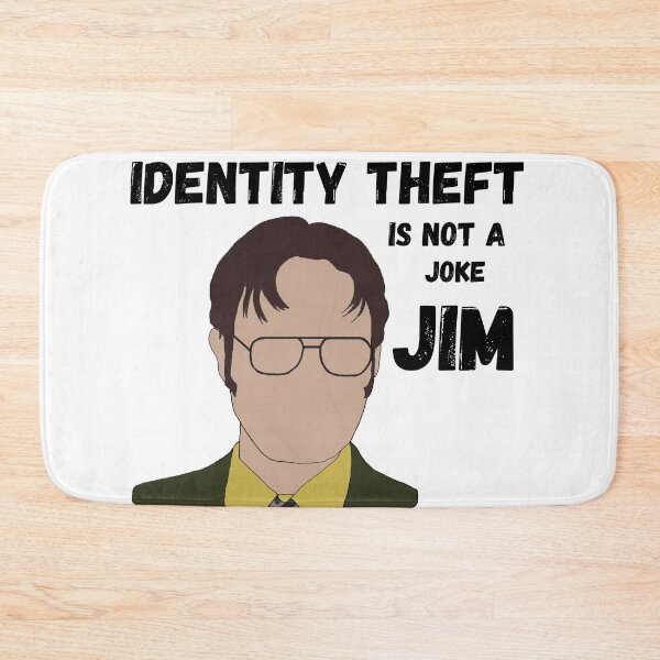 Item preview, identity theft is not a joke, jim. dwight quote from The Office  designed and sold by ItOk-DontBeCry.