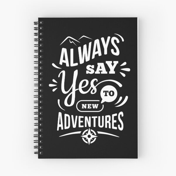 Item preview, Always Say Yes To New Adventures designed and sold by Quoterasi.