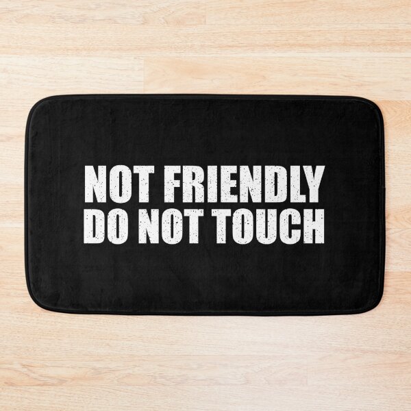 Item preview, Not Friendly Do Not Touch designed and sold by mhernaevily.
