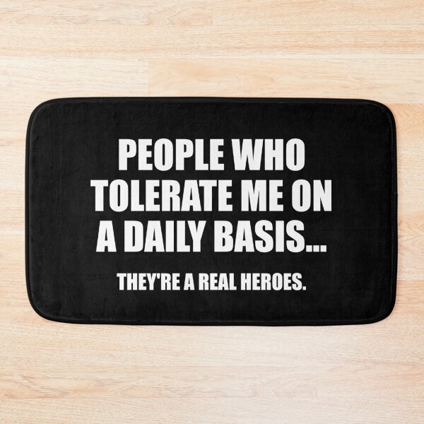 Item preview, People Who Tolerate Me On A Daily Basis They're A Real Heroes designed and sold by mhernaevily.