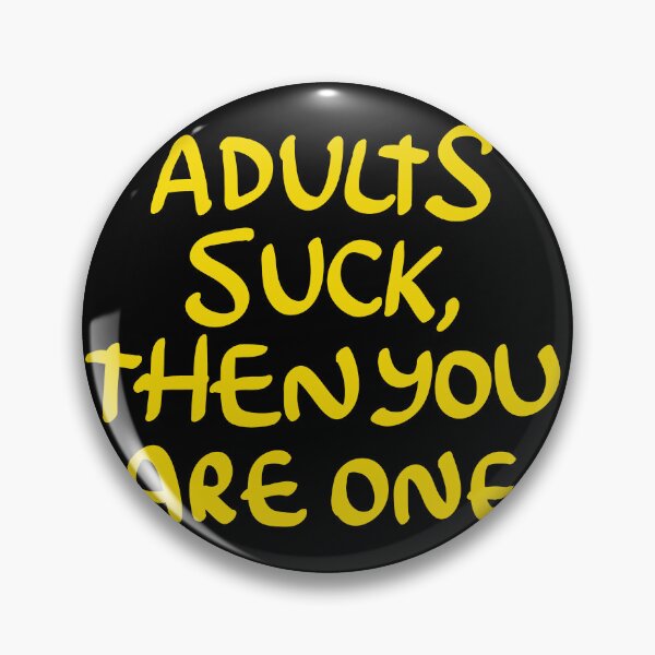 Aperçu de l'œuvre Les adultes sont nuls et alors vous en êtes un créée et vendue par thegoodwordsco.