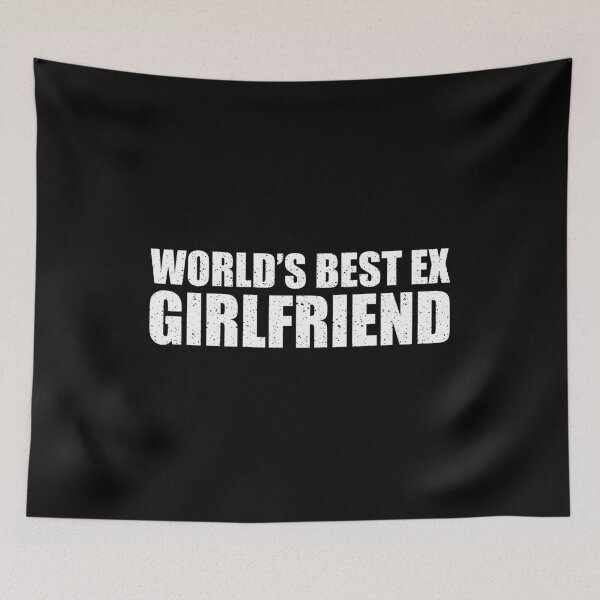 Item preview, World’s Best Ex Girlfriend designed and sold by mhernaevily.
