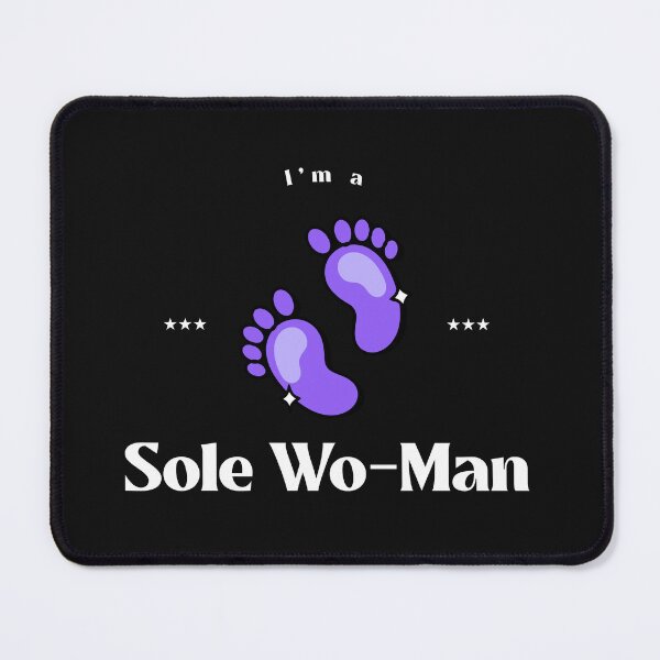 Item preview, I'm a Sole Wo-Man designed and sold by ArtitudePrintLb.
