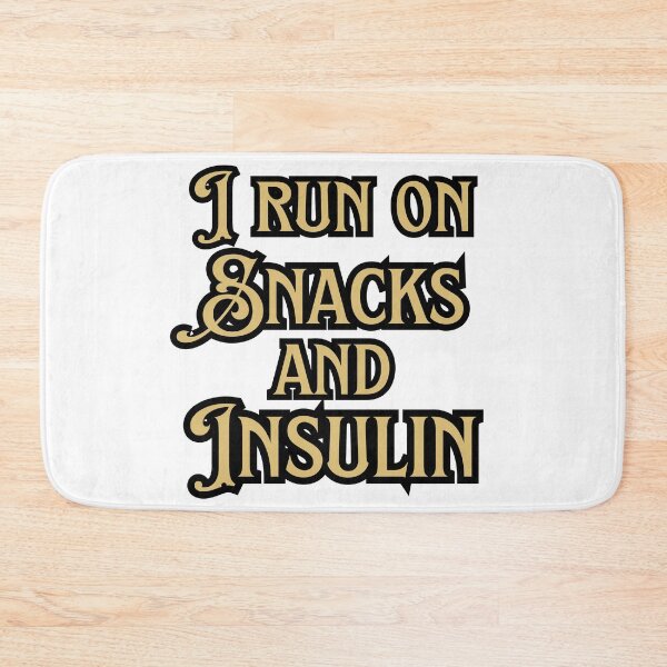 Item preview, I Run on Snacks and Insulin (Gold) designed and sold by figandroseco.