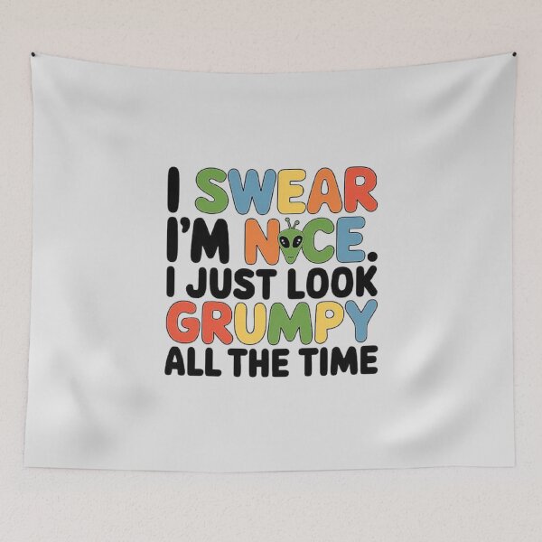 Item preview, I’m Nice But Look Grumpy - Alien Humor Design designed and sold by love3617.